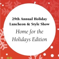 This flyer contains the 29th annual Holiday Luncheon &Style Show